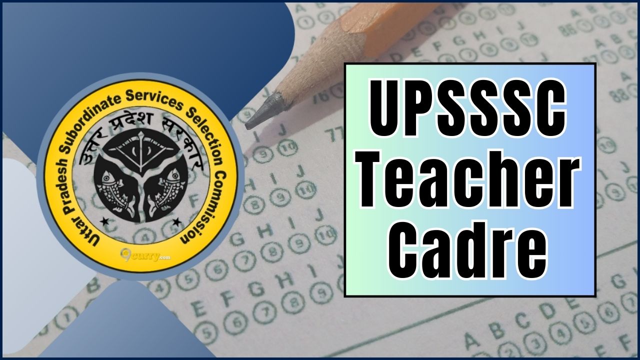 UPSSSC Teacher Cadre Notification Out: Apply for 58 Posts Now!